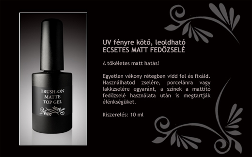 Újdonságunk az Ecsetes matt fedőzselé!