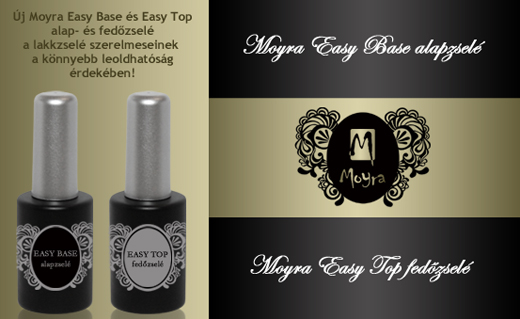 Új Moyra Easy Base és Easy Top alap- és fedőzselé!