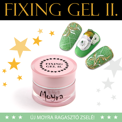Újdonság: MOYRA FIXING GEL II. ragasztó zselé!
